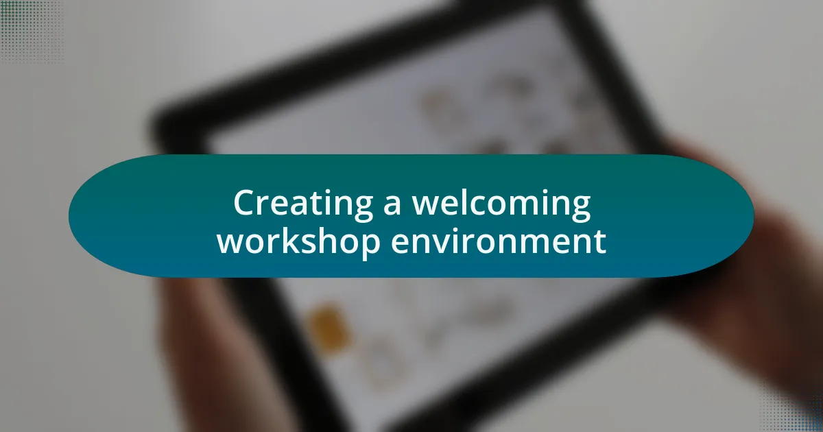 Creating a welcoming workshop environment