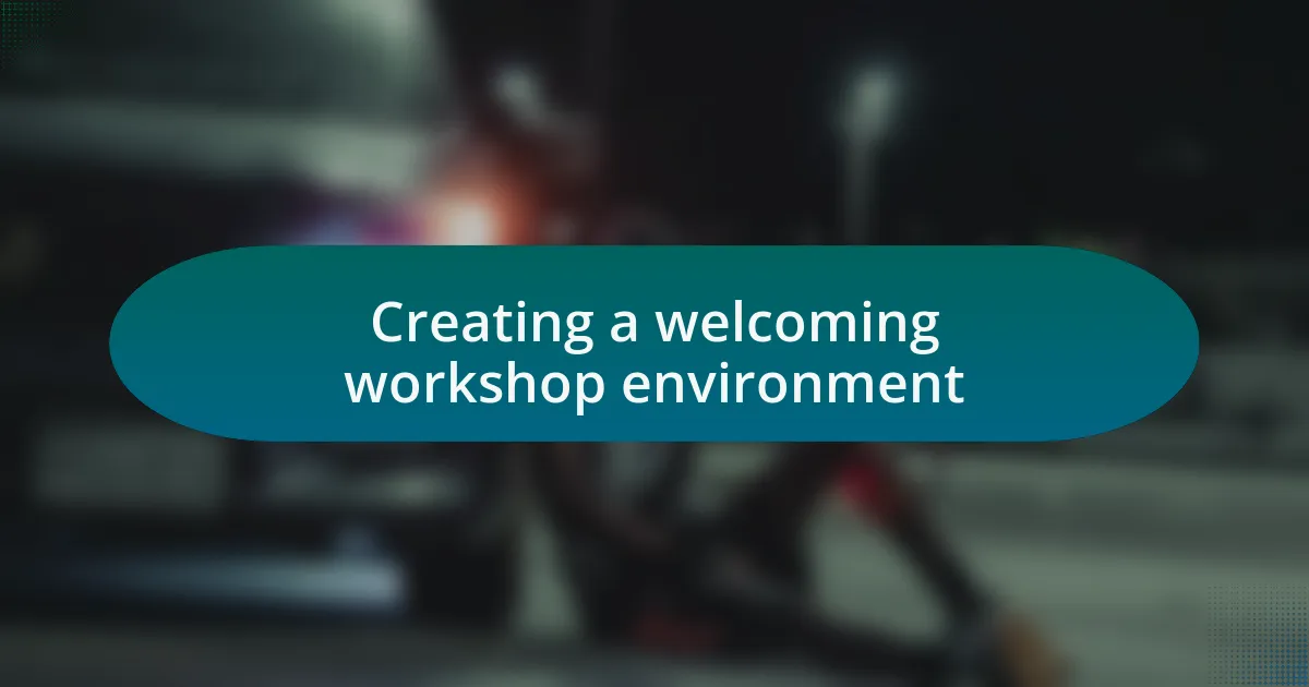 Creating a welcoming workshop environment