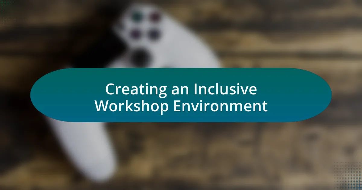 Creating an Inclusive Workshop Environment