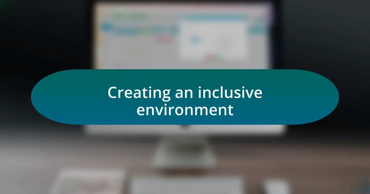 Creating an inclusive environment