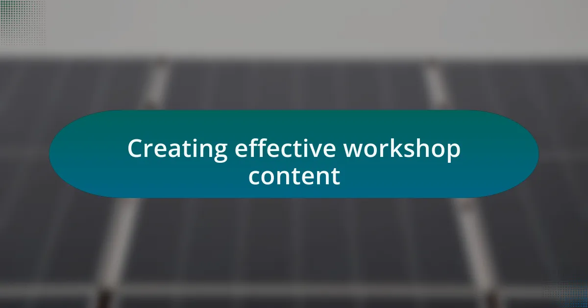 Creating effective workshop content