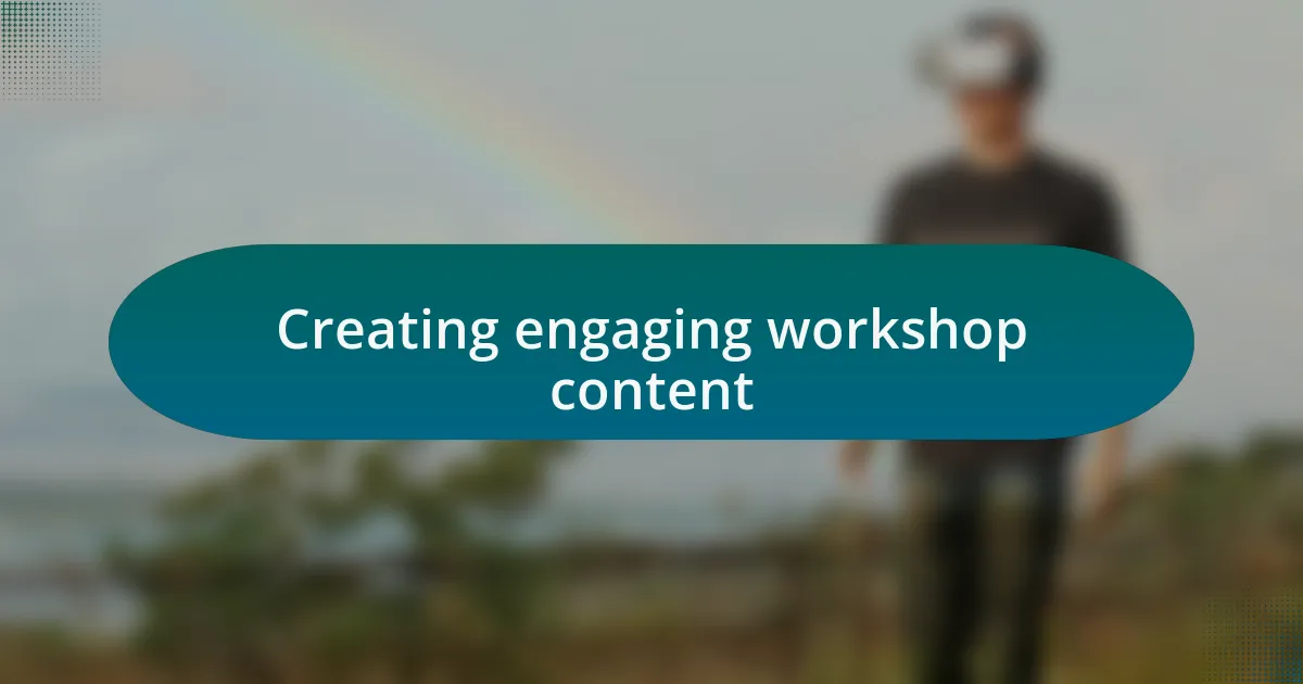 Creating engaging workshop content