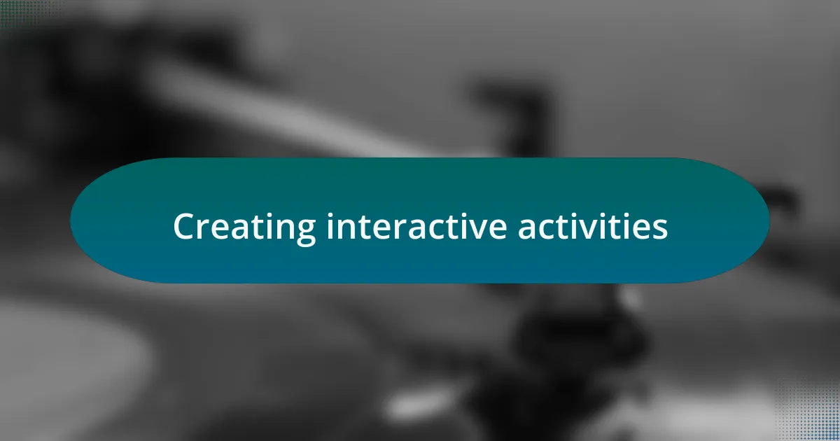 Creating interactive activities