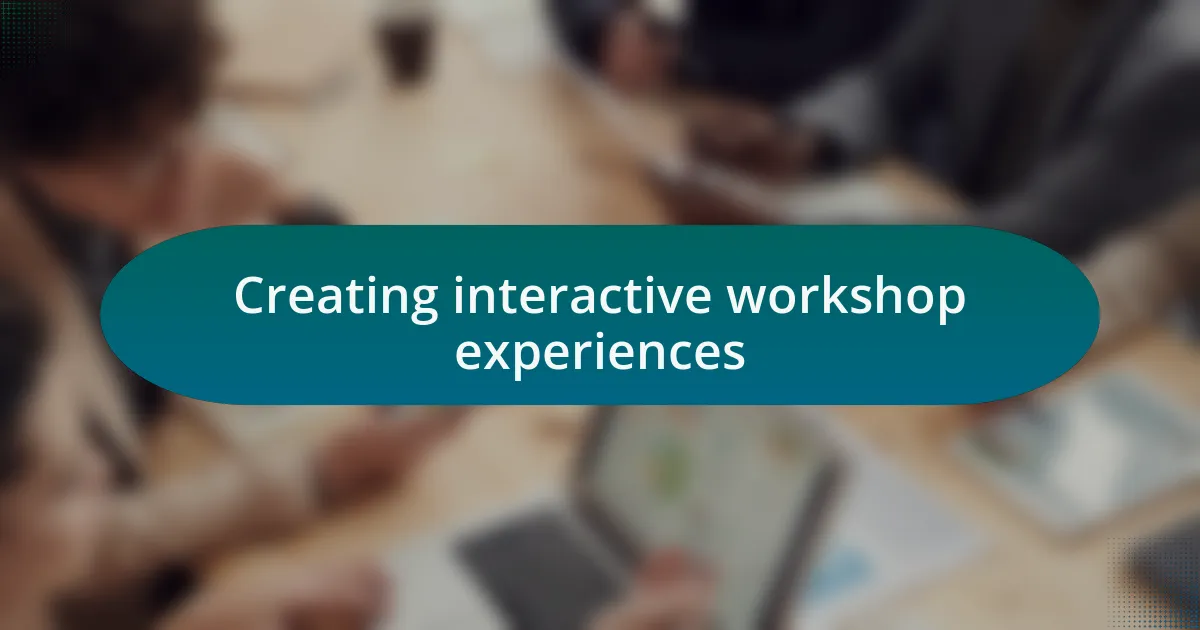 Creating interactive workshop experiences