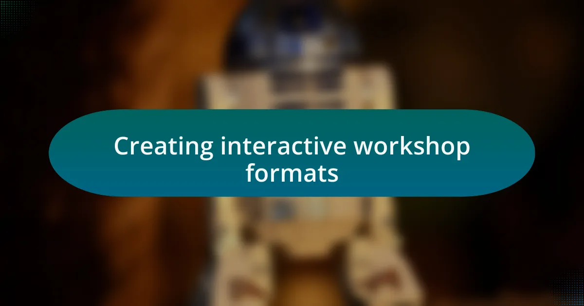 Creating interactive workshop formats