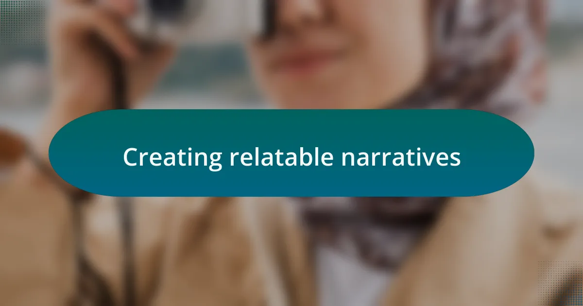 Creating relatable narratives