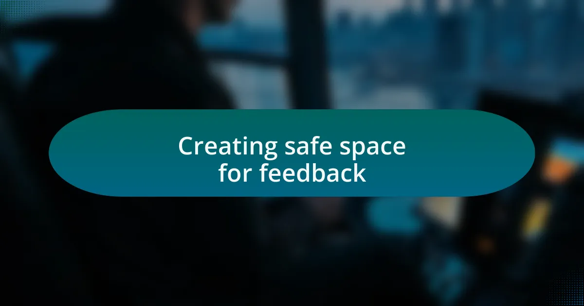 Creating safe space for feedback