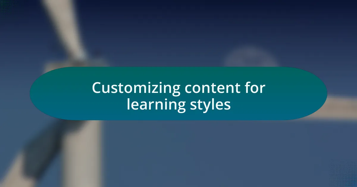 Customizing content for learning styles