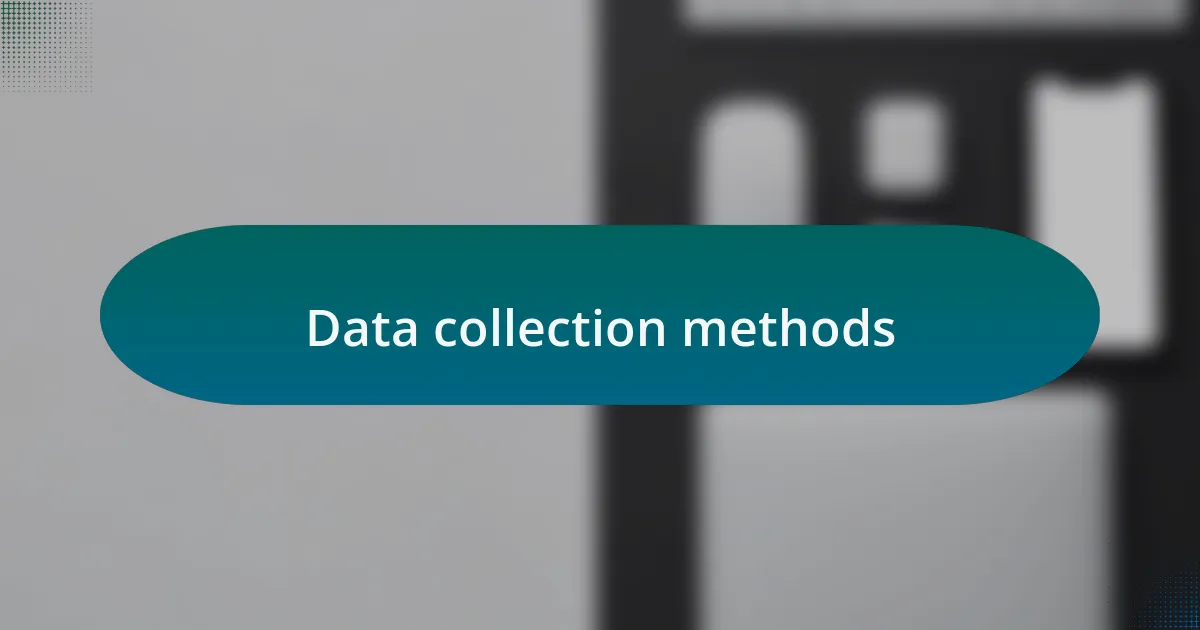 Data collection methods