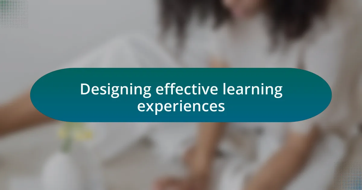 Designing effective learning experiences