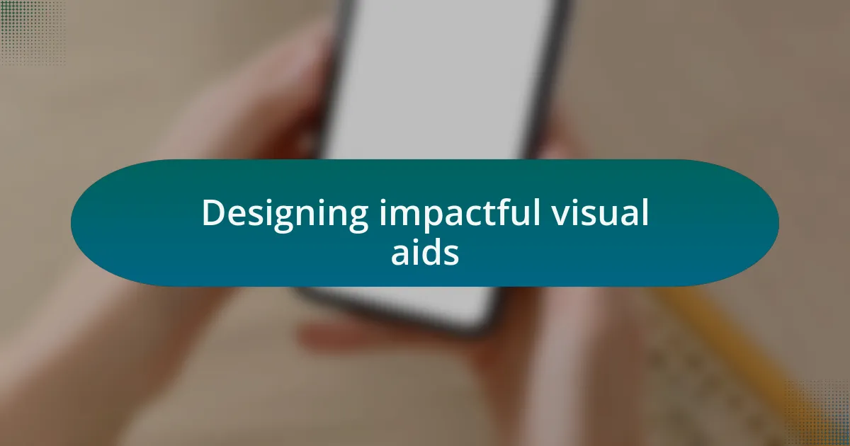 Designing impactful visual aids