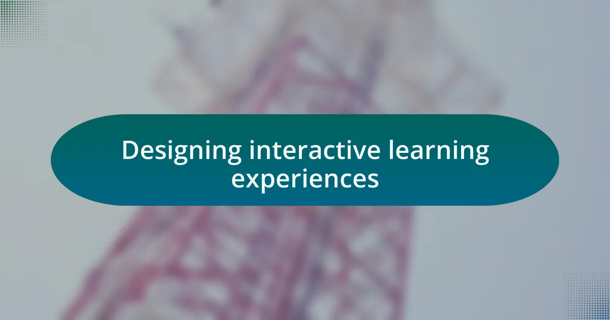 Designing interactive learning experiences