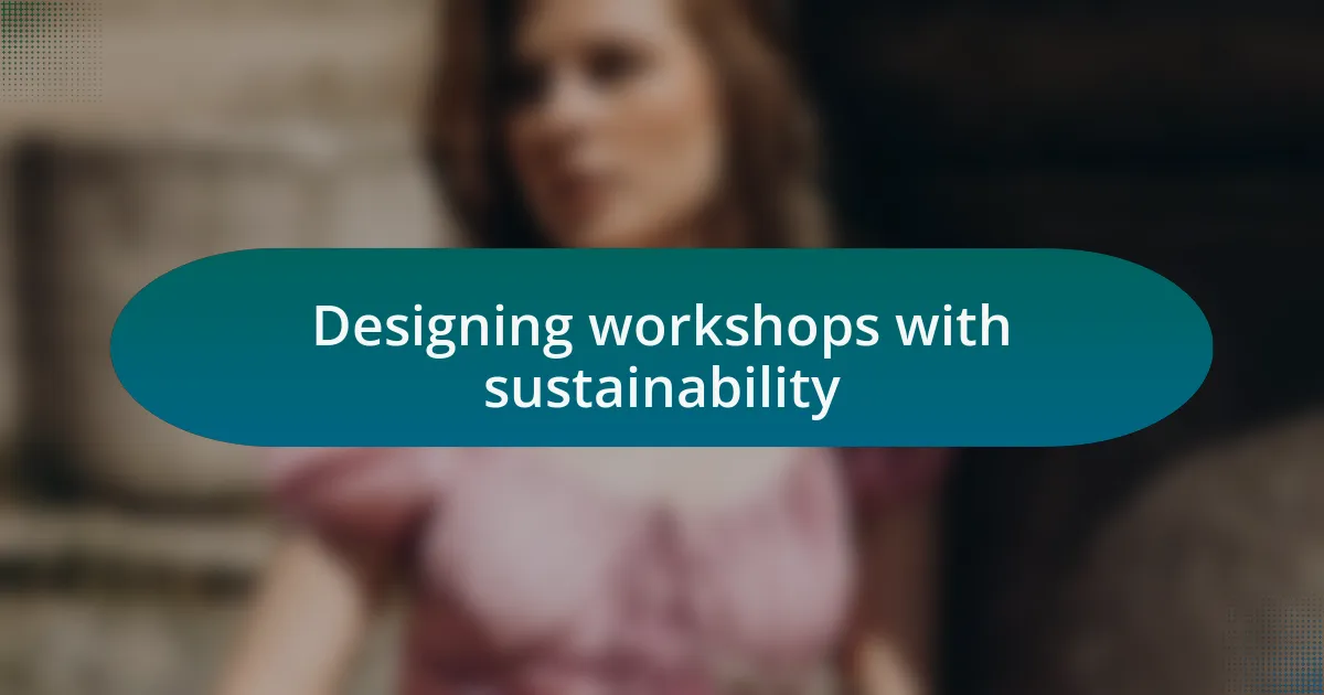 Designing workshops with sustainability