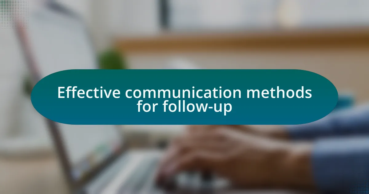 Effective communication methods for follow-up