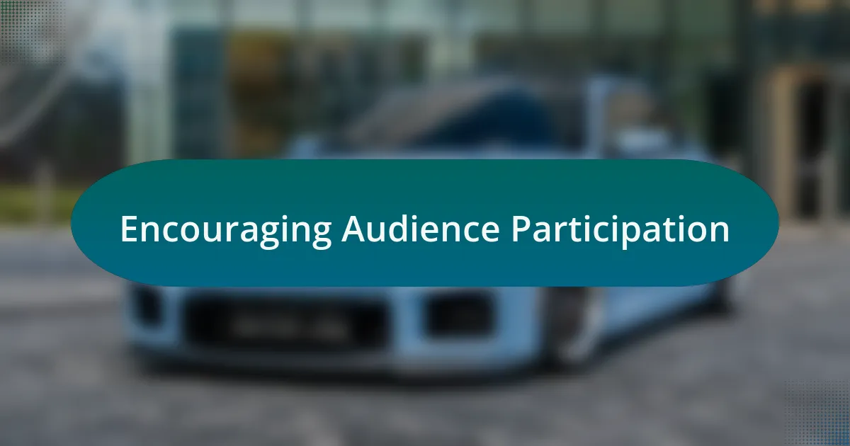 Encouraging Audience Participation