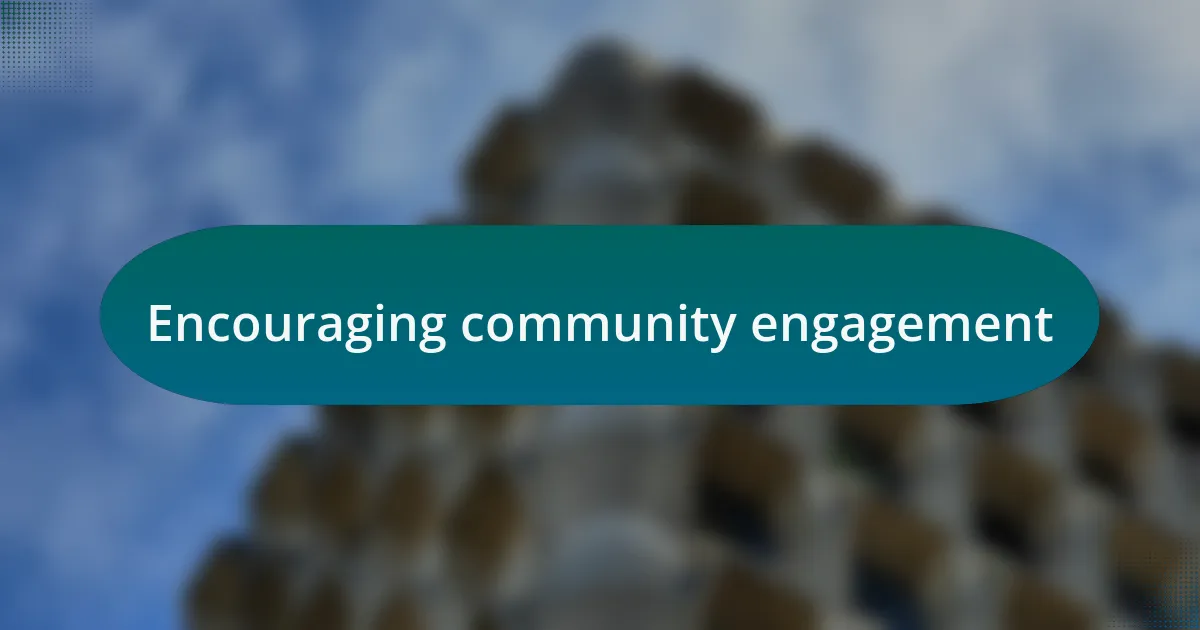 Encouraging community engagement
