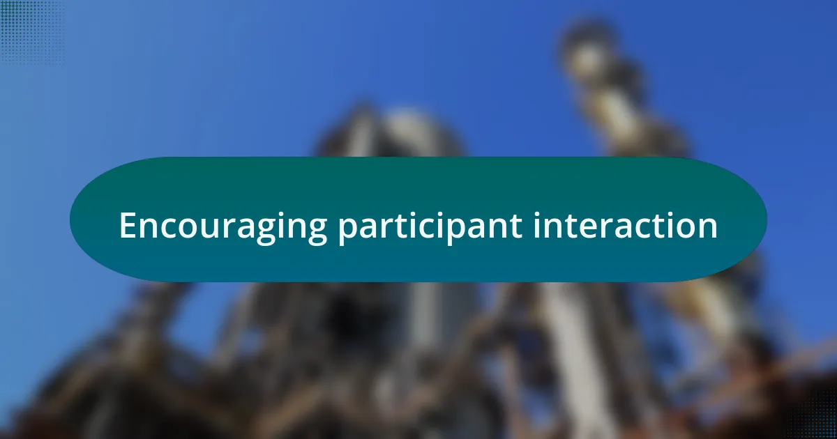 Encouraging participant interaction