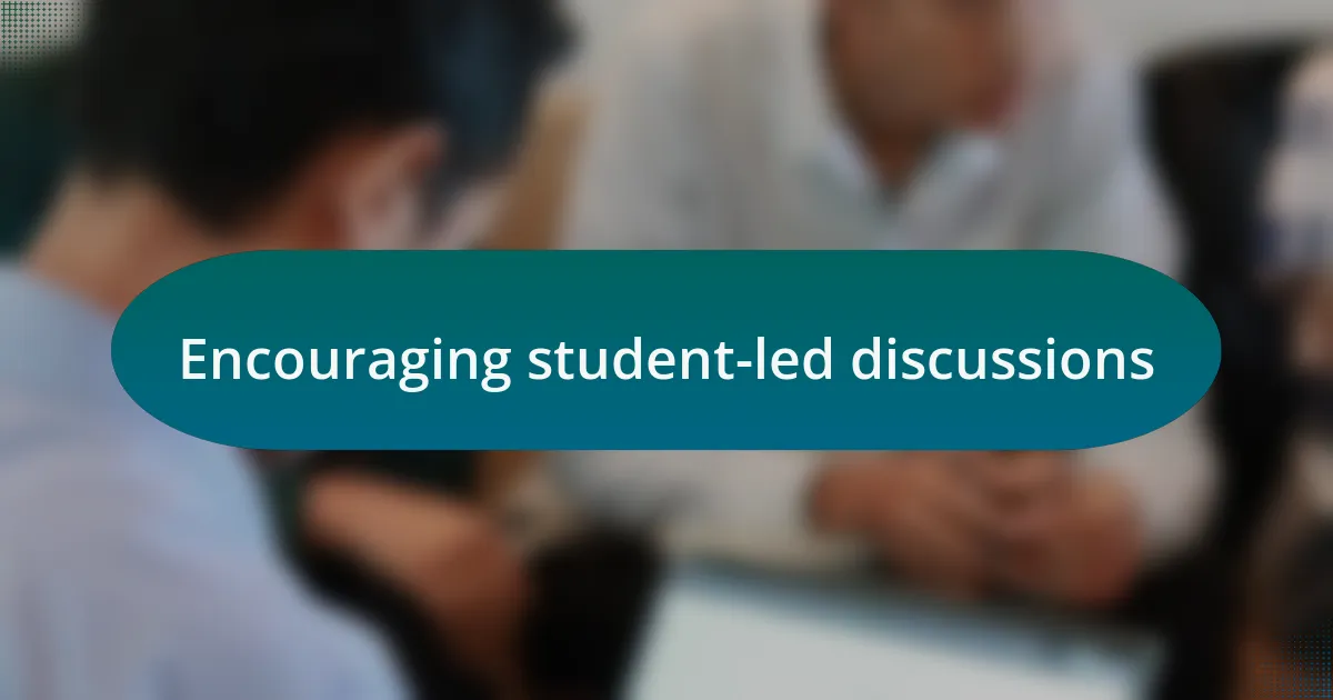 Encouraging student-led discussions