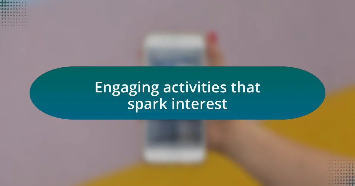 Engaging activities that spark interest