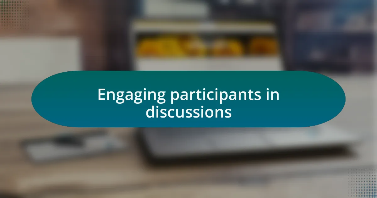 Engaging participants in discussions