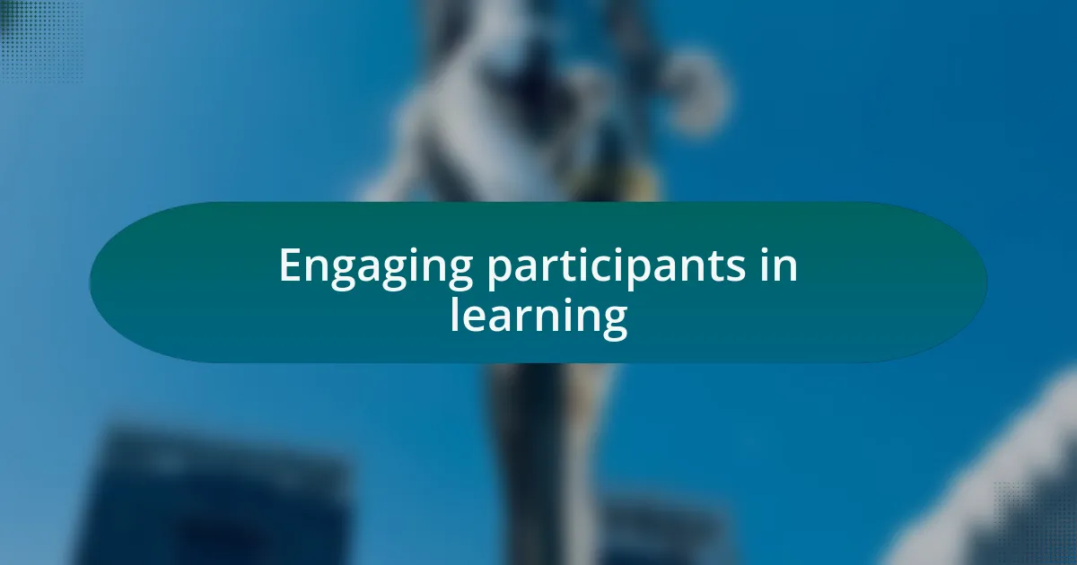 Engaging participants in learning