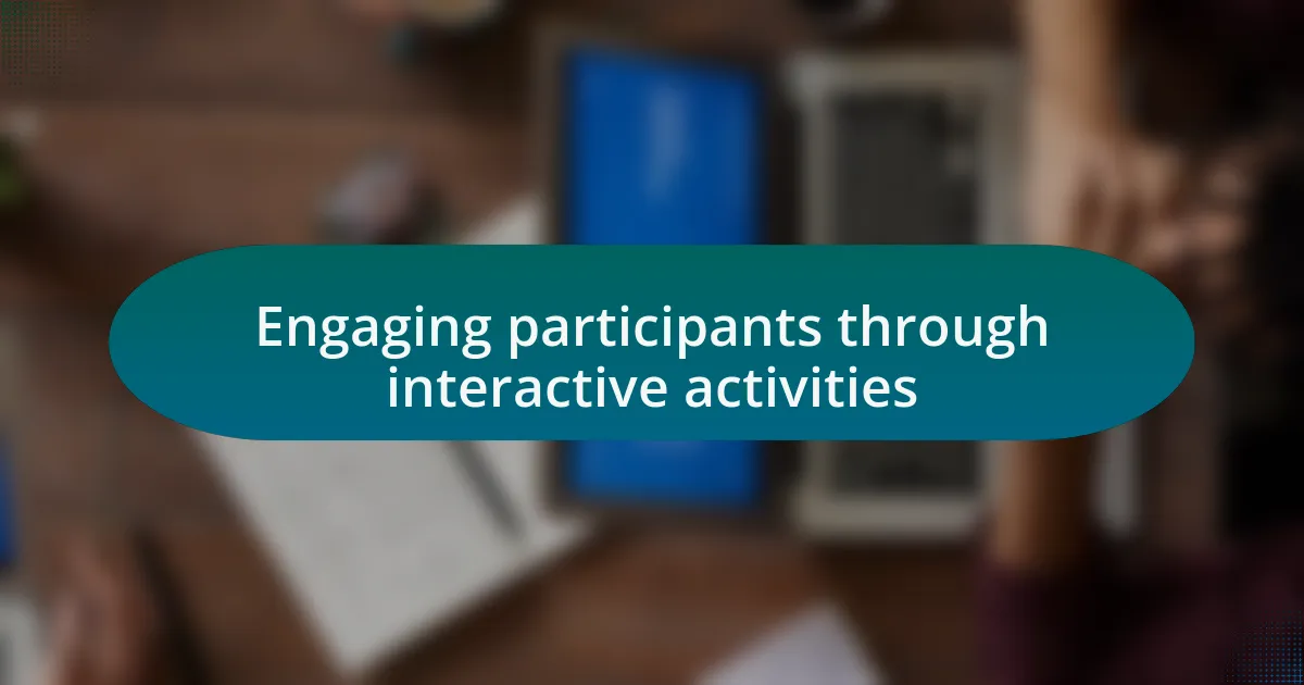 Engaging participants through interactive activities