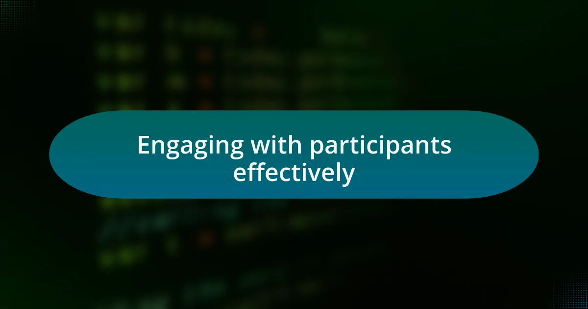 Engaging with participants effectively