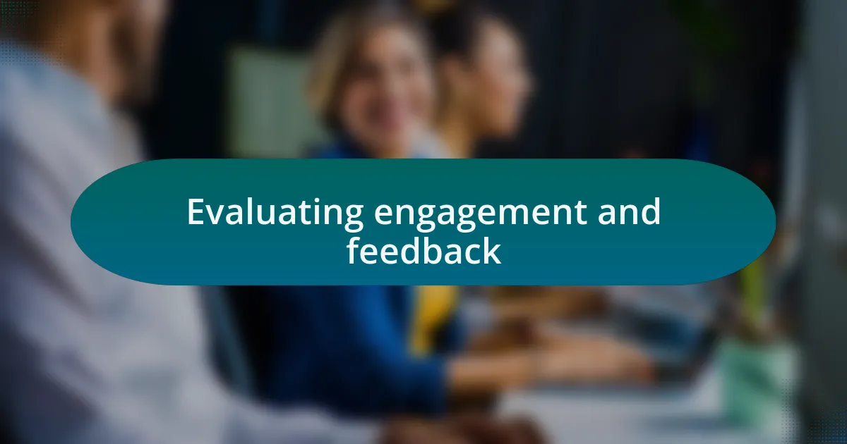 Evaluating engagement and feedback