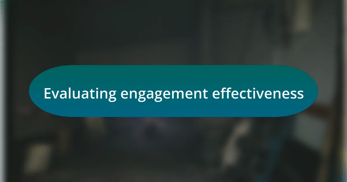 Evaluating engagement effectiveness