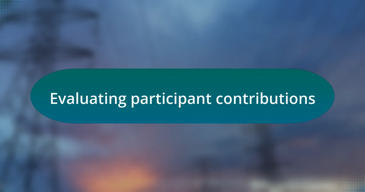Evaluating participant contributions
