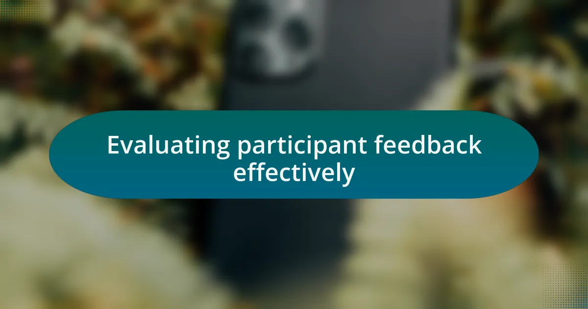 Evaluating participant feedback effectively