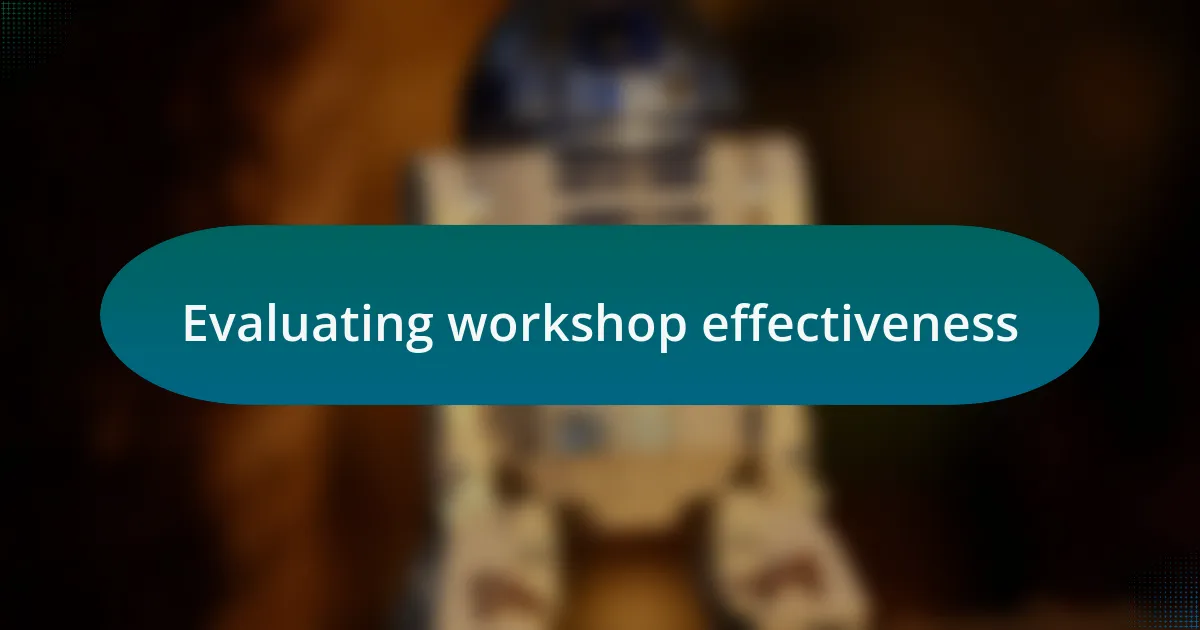 Evaluating workshop effectiveness