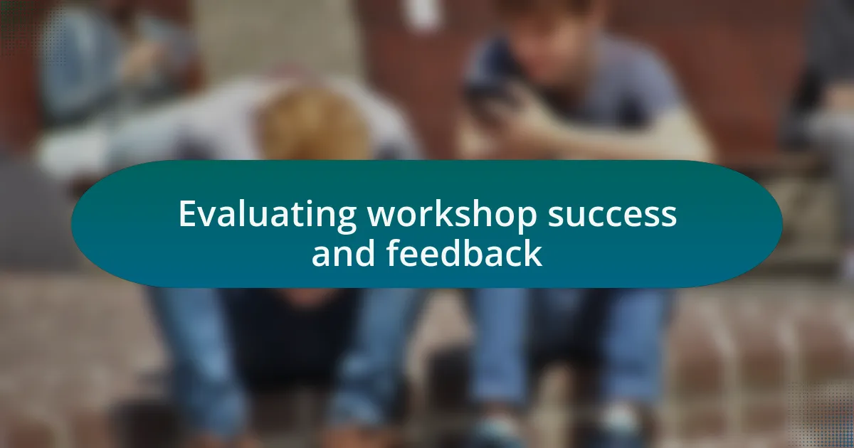 Evaluating workshop success and feedback