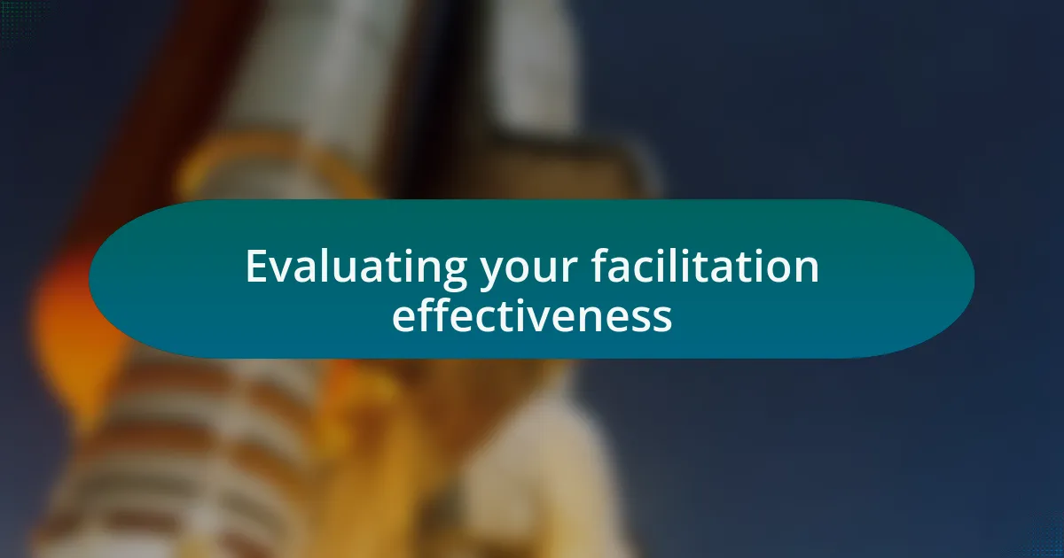 Evaluating your facilitation effectiveness