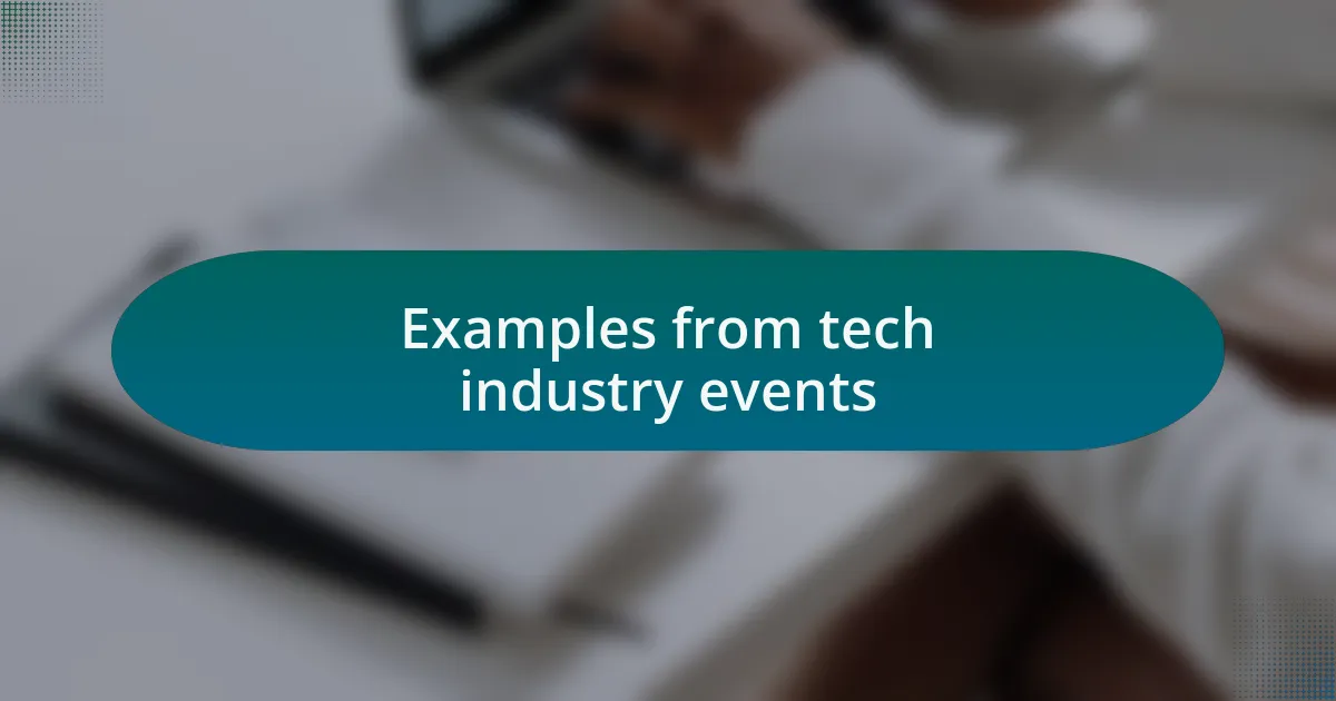 Examples from tech industry events