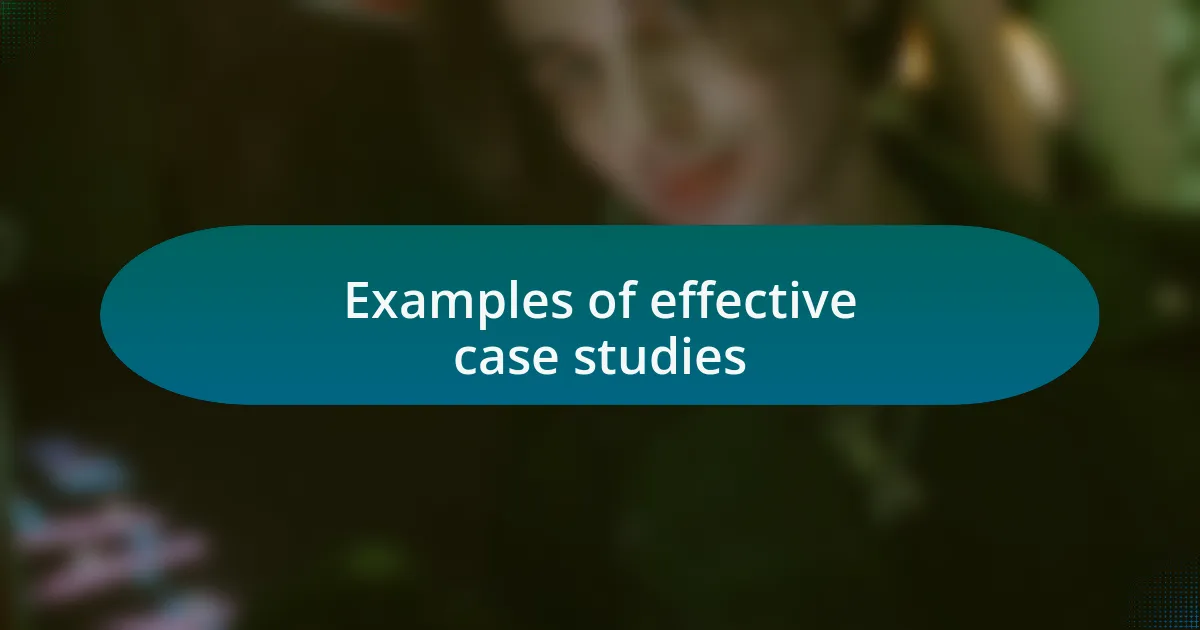 Examples of effective case studies