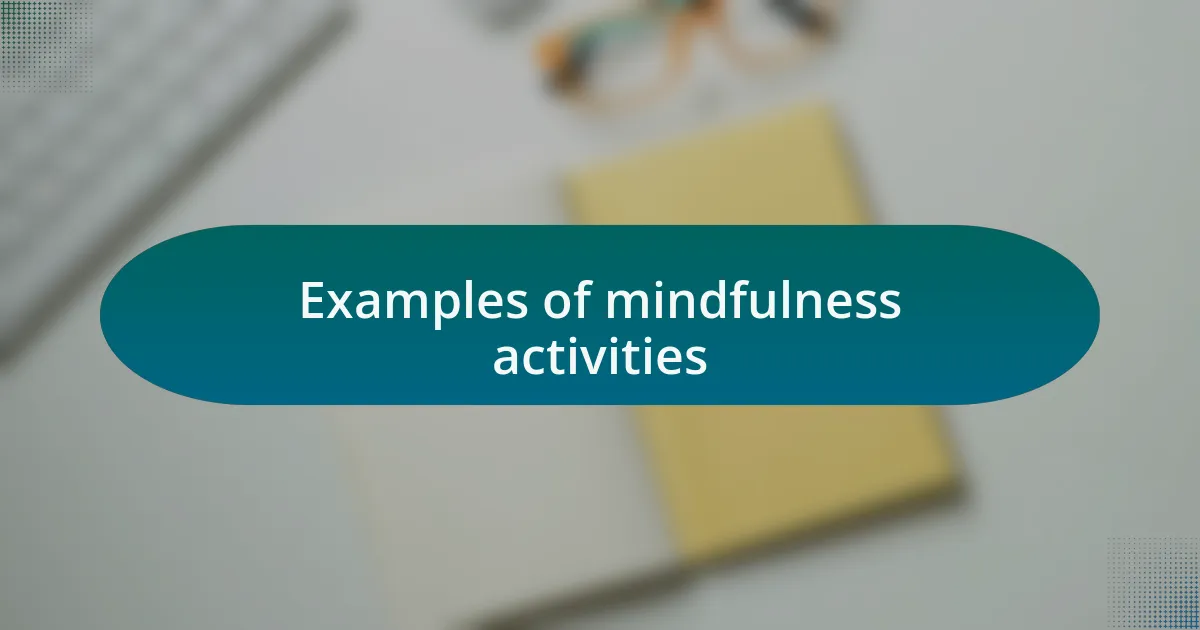 Examples of mindfulness activities
