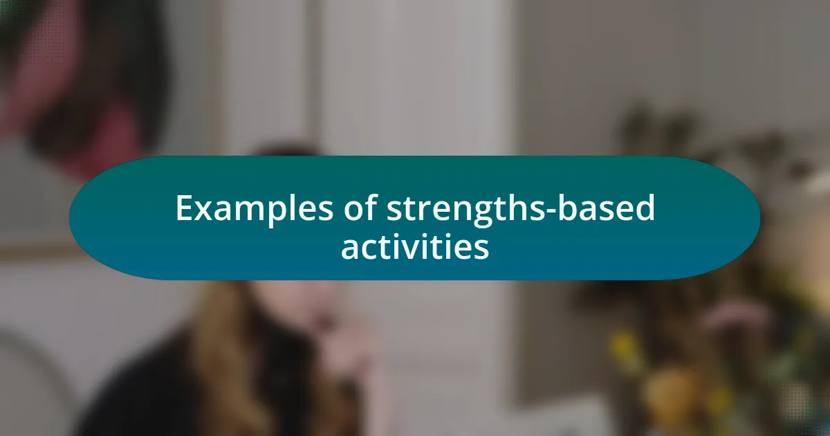Examples of strengths-based activities