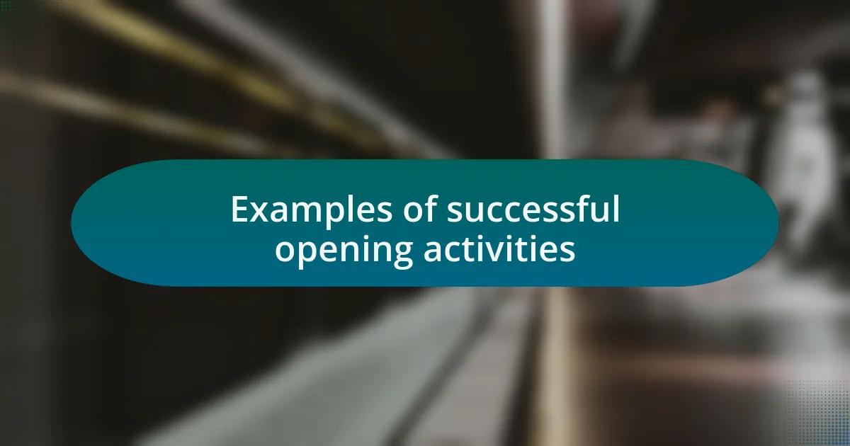 Examples of successful opening activities