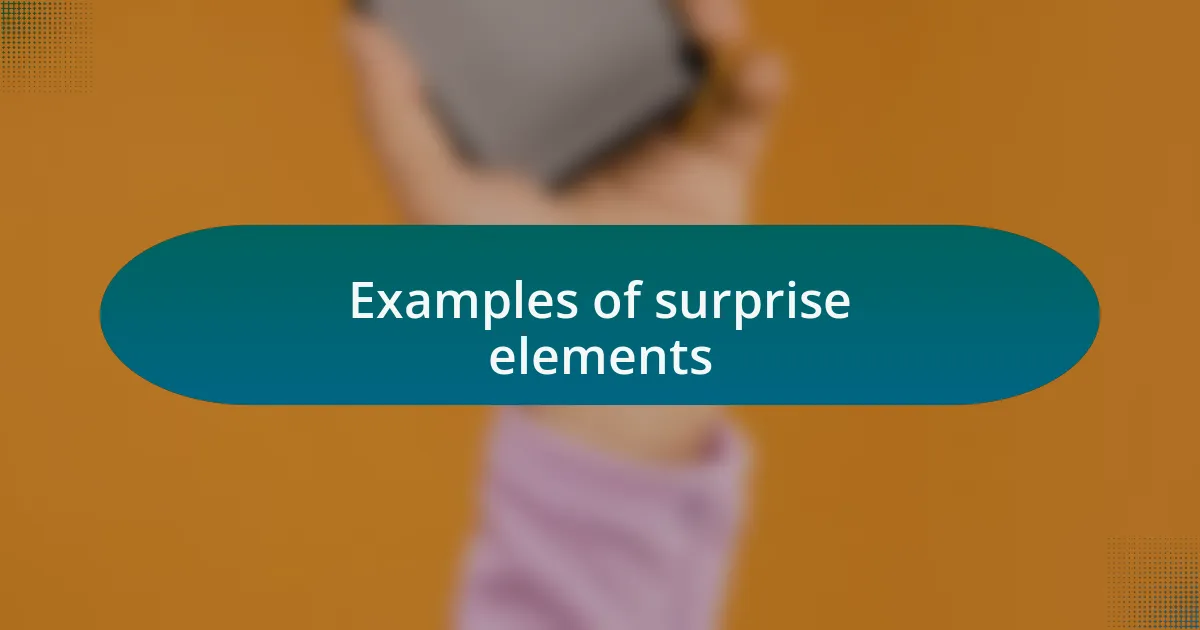 Examples of surprise elements