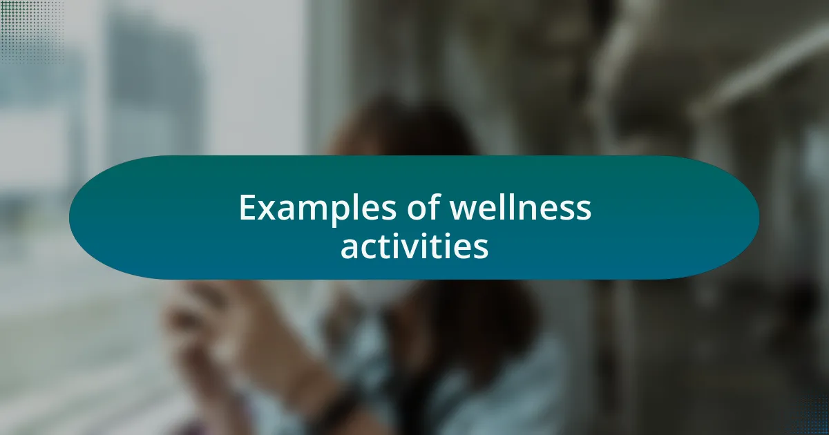 Examples of wellness activities