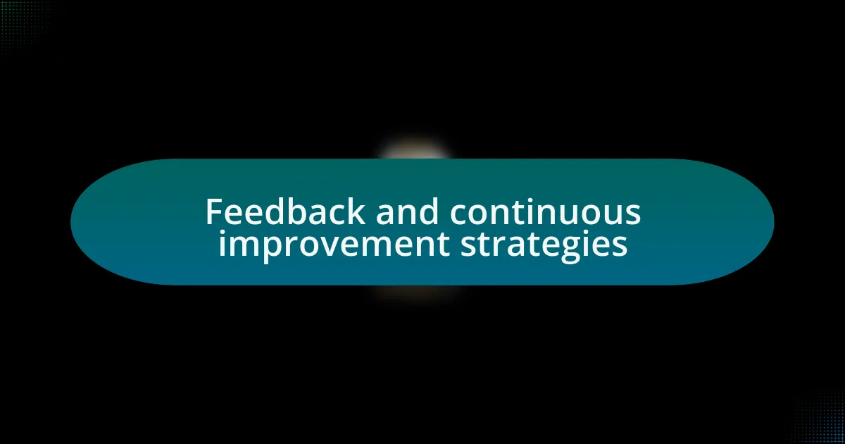 Feedback and continuous improvement strategies
