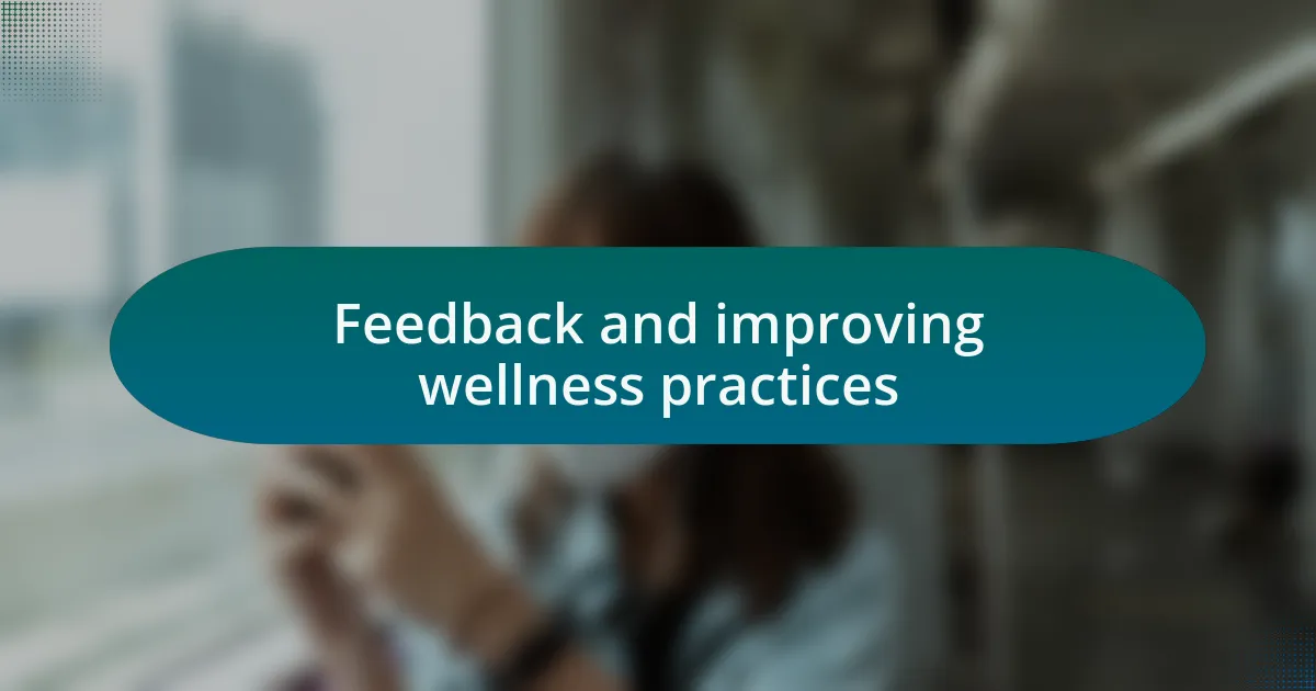 Feedback and improving wellness practices