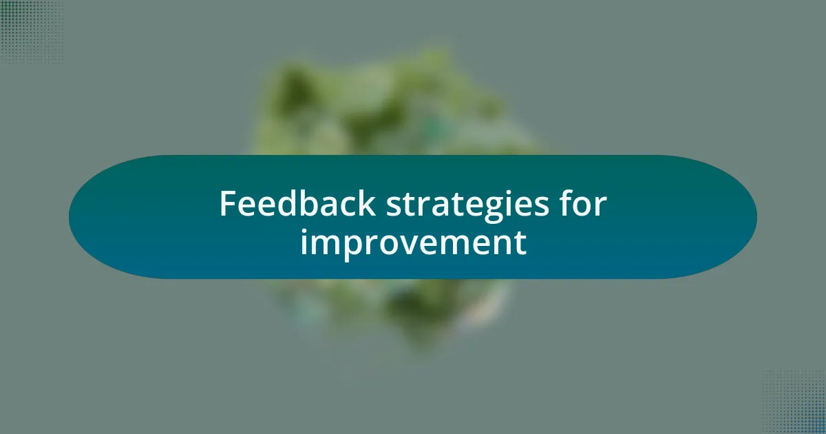 Feedback strategies for improvement