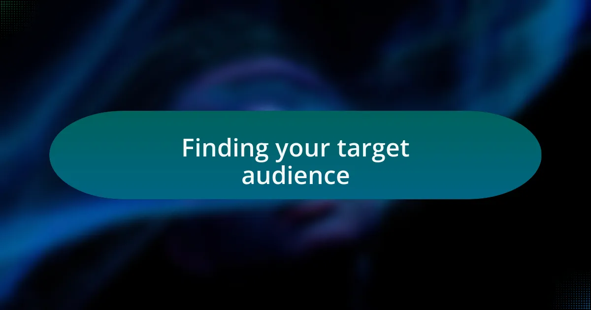 Finding your target audience