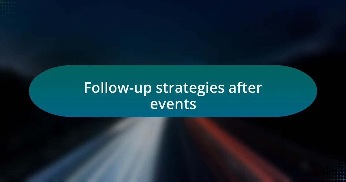 Follow-up strategies after events