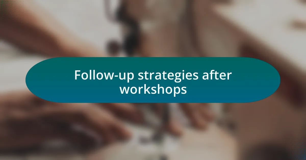 Follow-up strategies after workshops