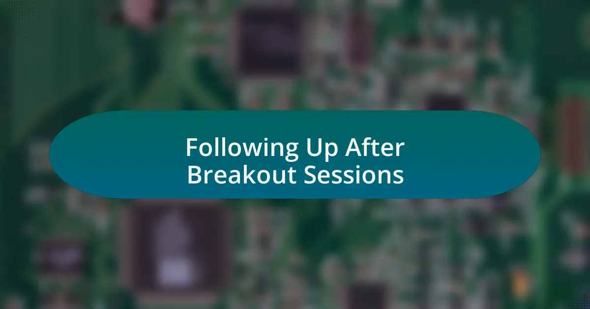 Following Up After Breakout Sessions
