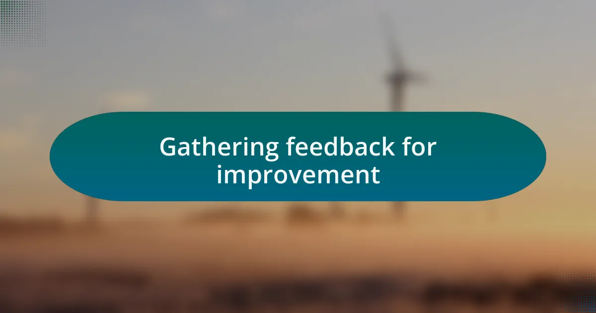 Gathering feedback for improvement