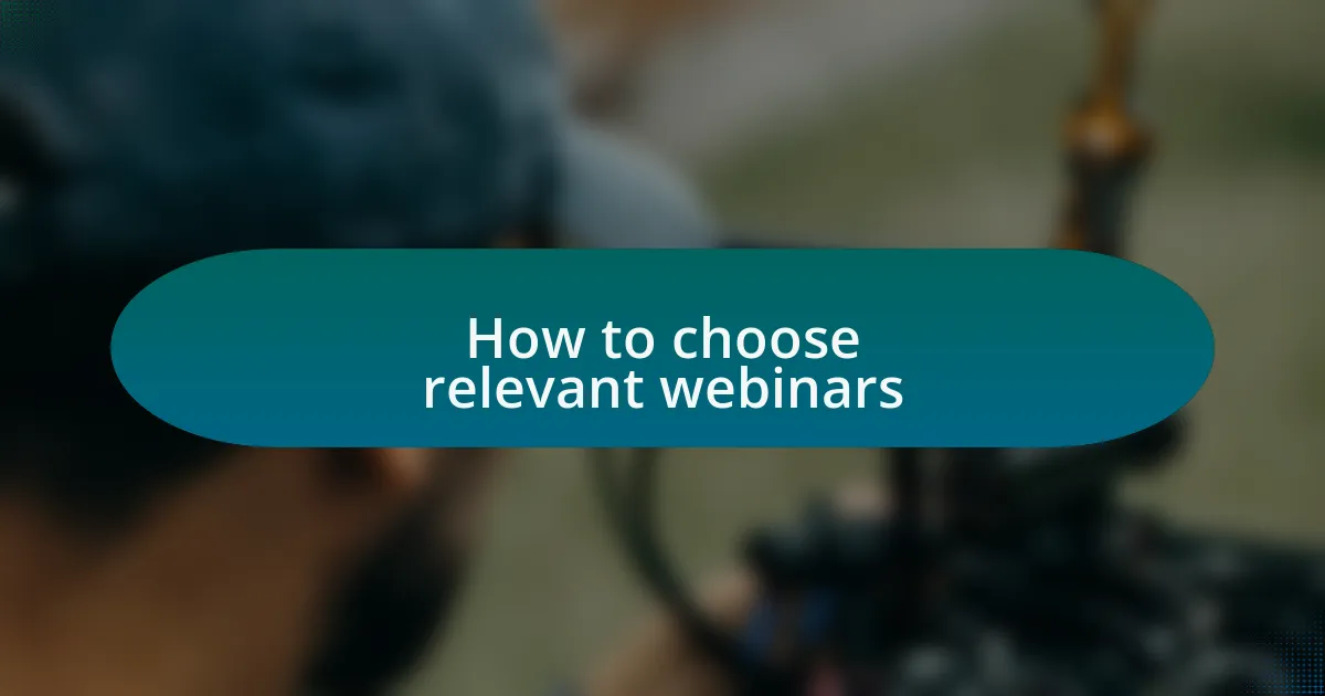 How to choose relevant webinars